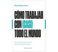 Cómo trabajar con casi todo el mundo/ How to work with almost anyone