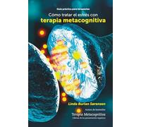 Cómo tratar el estrés con terapia metacognitiva: Guía práctica para terapeutas