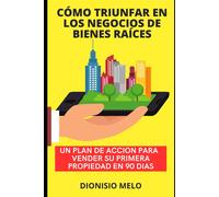 Como Triunfar En El Negocio De Bienes Raices