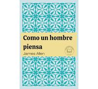 Como un hombre piensa