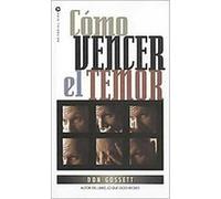 Como Vencer el Temor/ How to Overcome Fear Don Gossett (Auteur)