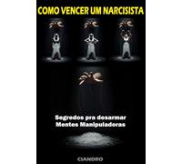 Como Vencer o Narcisism: Segredos para Desarmar Mentes Manipuladoras