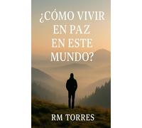 ¿CÓMO VIVIR EN PAZ EN ESTE MUNDO?