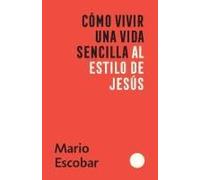 Cómo Vivir Una Vida Sencilla Al Estilo De Jesús / How To Live A Simple Jesus Like Life