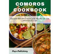 COMOROS COOKBOOK: ISLAND RECIPES FROM THE HEART OF THE INDIAN OCEAN