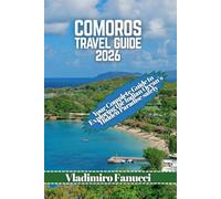 Comoros Travel Guide 2026: Your Complete Guide to Exploring the Indian Ocean’s Hidden Paradise safely