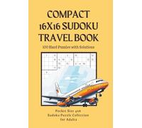 Compact 16x16 Sudoku Travel Book: 100 Hard Puzzles with Solutions | Pocket Size 4x6 Sudoku Puzzle Collection for Adults