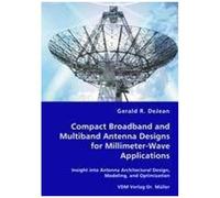 Compact Broadband And Multiband Antenna Designs For Millimeter-Wave Applications
