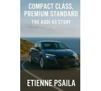 Compact Class, Premium Standard: The Audi A3 Story
