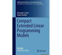 Compact Extended Linear Programming Models