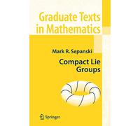 Compact Lie Groups – Springer Verlag