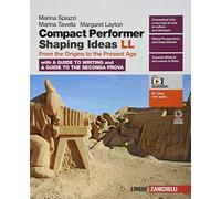 Compact performer. Shaping Ideas. From the origins to the present age. Per le Scuole superiori. Con Contenuto digitale (fornito elettronicamente)