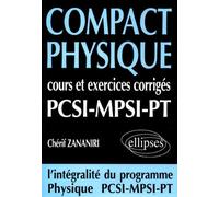 Compact Physique Pcsi-Mpsi-Pt - Cours Et Exercices Corrigés