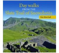 Compact Wales: Day Walks From The Slate Trail Of Snowdonia