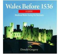 Compact Wales Wales Before 1536 Medieval Wales Facing the Normans by Donald Gregory Donald Gregory (Auteur)
