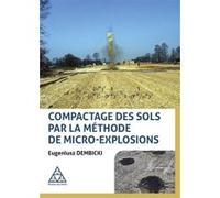 Compactage des sols par la méthode de micro-explosions Eugeniusz Dembicki (Auteur), Michel Wojnarowicz (Auteur)