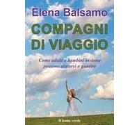 Compagni Di Viaggio. Come Adulti E Bambini Insieme Possono Aiutarsi A Guarire