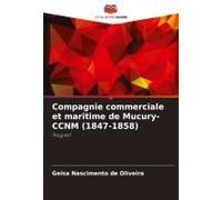 Compagnie Commerciale Et Maritime De Mucury-Ccnm (1847-1858)