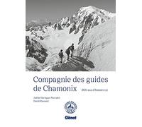 Compagnie des guides de Chamonix NE: 200 ans d'histoire(s)