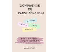 Compagnon de Transformation: Un voyage intérieur pour comprendre, accueillir et transformer tes émotions.