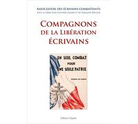 Compagnons de la Libération écrivains - Association Des Ecrivains Combattants - Glyphe - broché - Monographie