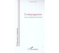 Compagnons Ou les enfants du trimard - Gérard Levoyer - L'harmattan - broché - Théâtre