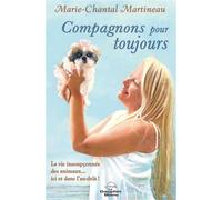Compagnons pour toujours - La vie insoupçonnée des animaux... ici et dans l'au-delà ! - Marie-Chantal Martineau - Dauphin Blanc - broché - Essai