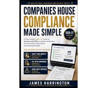 Companies House Compliance Made Simple: A Plain-English 2026-27 Guide for Directors and PSCs to Identity Verification, Personal Codes, Confirmation Statements, Filing Duties and Avoiding Penalties