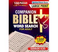 COMPANION BIBLE WORD SEARCH PUZZLES FOR ADULTS: Large-Print Inspirational Puzzle Book for A Calm Mind And Soul. Finding Peace And Inspiration in God's ... Through Scripture, One Word At A Time.