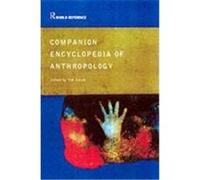 Companion Encyclopedia of Anthropology: Humanity, Culture and Social Life