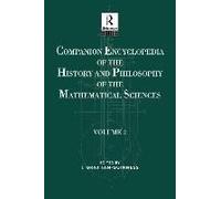 Companion Encyclopedia Of The History And Philosophy Of The Mathematical Sciences