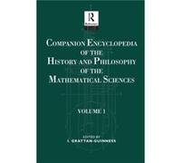 Companion Encyclopedia Of The History And Philosophy Of The Mathematical Sciences