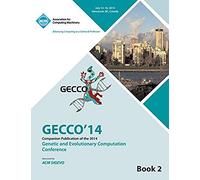 Companion Gecco 14 Vol 2- Genetic And Evolutionary Computing Conference
