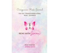 Companion Reiki Journal: 108 Day Transformational Reiki Journey
