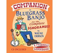 Companion to Bluegrass Banjo: For the Complete Ignoramus - a Friendly Workbook