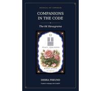 Companions in the Code: The 64 Hexagrams