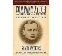 Company Aytch or a Side Show of the Big Show