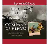 Company Heroes: A Forgotten Medal of Honor and Bravo Company's War in Vietnam [Import]