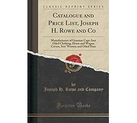 Company, J: Catalogue And Price List, Joseph H. Rowe And Co