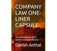 COMPANY LAW ONE-LINER CAPSULE: The Companies Act, 2013 - Section-wise Quick Revision