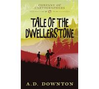 Company of Cartographers - Tale of the Dwellerstone: A Teen Adventure of Myth and Nature