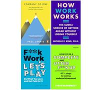 Company of One, How Work Works, F**k Work Let's Play & How to be a Complete and Utter F**k Up 4 Books Collection Set