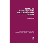 Company Strategy And Organizational Design (Rle