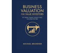 Company Valuation for Value Investors: DCF, Multiples, Scenarios and Margin of Safety, Step by Step to Fair Value