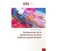Comparaison De La Performance De Deux HOpitaux Psychiatriques - Mauricio LONDOÑO CASTAÑO - Universitaires Europeennes - broché - Livre