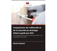 Comparaison de l'efficacité et de la sécurité du drainage biliaire guidé par EUS: Le drainage biliaire percutané en cas d'échec de la CPRE : revue systématique et méta-analyse
