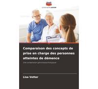 Comparaison des concepts de prise en charge des personnes atteintes de démence: Une comparaison gérontopsychologique