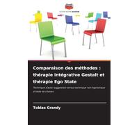 Comparaison des méthodes: thérapie intégrative Gestalt et thérapie Ego State