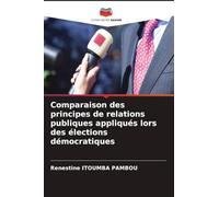 Comparaison des principes de relations publiques appliqués lors des élections démocratiques