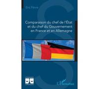 Comparaison du chef de l’État et du chef du Gouvernement en France et en Allemagne Eric Fèvre (Auteur)